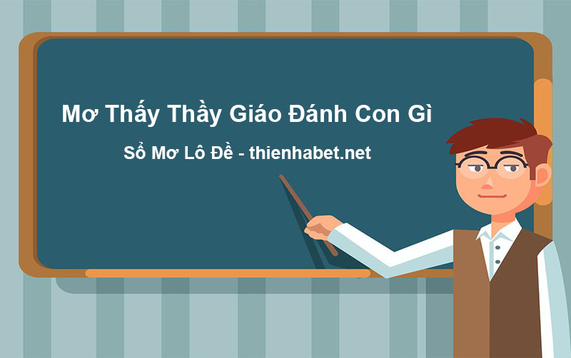 mo-thay-thay-giao-cu-danh-con-gi