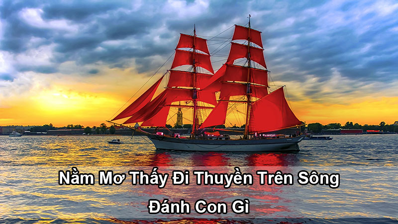 nam-mo-thay-di-thuyen-tren-song-danh-con-gi